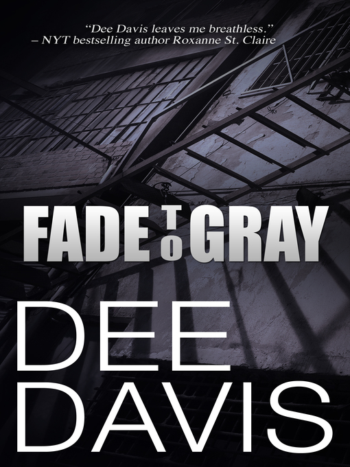 Title details for Fade to Gray by Dee Davis - Available